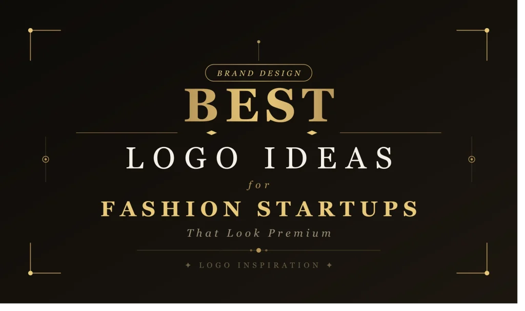 Best Logo Ideas for Fashion Startups That Look Premium